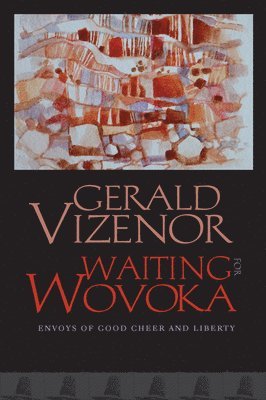 Gerald Vizenor - Waiting for Wovoka, Häftad