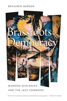 Benjamin Barson - Brassroots Democracy, Inbunden