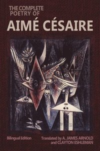 bokomslag The Complete Poetry of Aime Cesaire