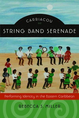 Rebecca S Miller - Carriacou String Band Serenade, Häftad