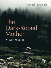 bokomslag The Dark-Robed Mother