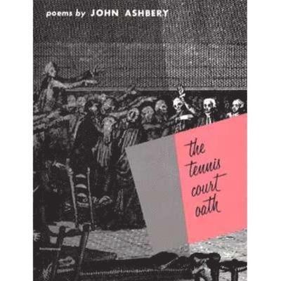 John Ashbery - Tennis Court Oath, Häftad