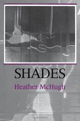 Heather McHugh, Heather Mchugh - Shades, Häftad
