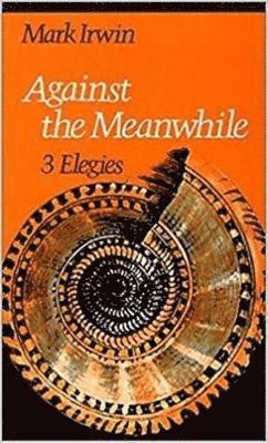 Against the Meanwhile 1