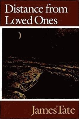 James Tate - Distance from Loved Ones, Häftad