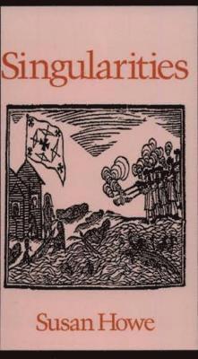Susan Howe - Singularities, Häftad