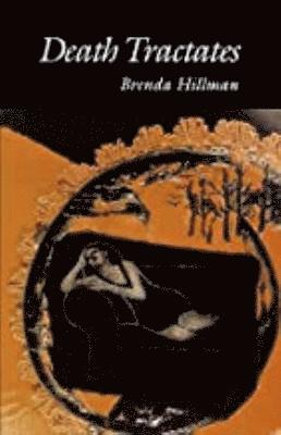 Brenda Hillman - Death Tractates, Häftad