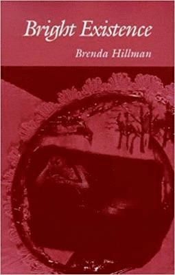Brenda Hillman - Bright Existence, Häftad