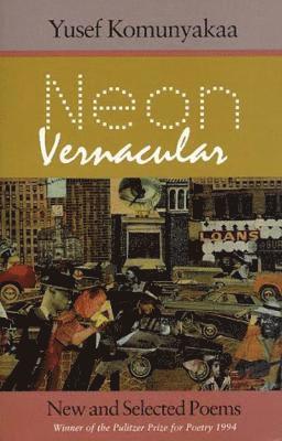 Yusef Komunyakaa - Neon Vernacular, Häftad