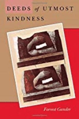 Forrest Gander - Deeds of Utmost Kindness, Häftad