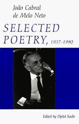João Cabral de Melo Neto, Djelal Kadir - Selected Poetry, 1937–1990, Häftad