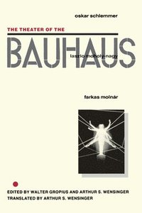 bokomslag The Theater of the Bauhaus