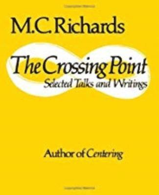 Mary Caroline Richards, M. C. Richards, Mary C. Richards - Crossing Point, Häftad