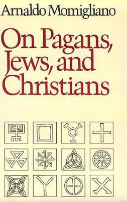 Arnaldo Momigliano - On Pagans, Jews, and Christians, Häftad