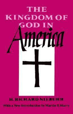 H. Richard Niebuhr - Kingdom of God in America, Häftad