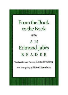 Edmond Jabès, Edmond Jabes, Edmond Jabhs, Edmond Jabs - From the Book to the Book, Häftad