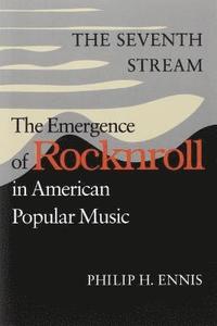 bokomslag The Seventh Stream: The Emergence of Rocknroll in American Popular Music