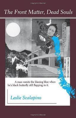 Leslie Scalapino - Front Matter, Dead Souls, Häftad