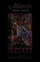 Samuel R. Delany - Atlantis: Three Tales, Häftad