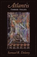Samuel R. Delany, Samuel R Delany - Atlantis: Three Tales, Häftad