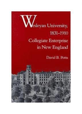 Wesleyan University, 1831-1910 1