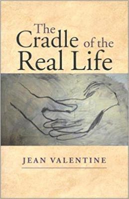 Jean Valentine - Cradle of the Real Life, Häftad