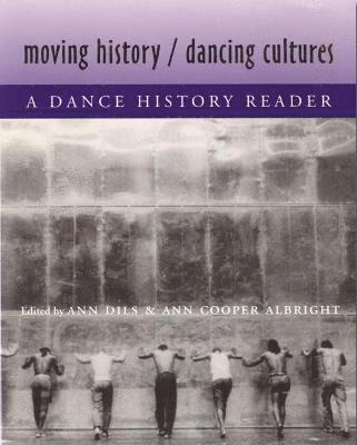 Ann Cooper Albright, Ann Dils - Moving History/Dancing Cultures, Häftad. Tillgänglighet: Lägg i varukorg