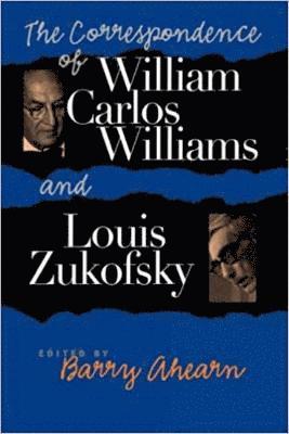 The Correspondence of William Carlos Williams and Louis Zukofsky 1