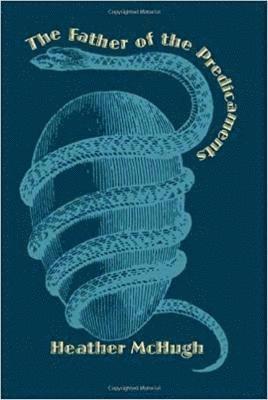 Heather McHugh, Heather Mchugh - Father of the Predicaments, Häftad