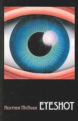 Heather McHugh, Heather Mchugh - Eyeshot, Häftad