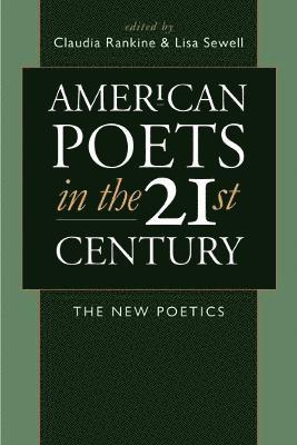 Claudia Rankine, Lisa Sewell - American Poets in the 21st Century, Häftad