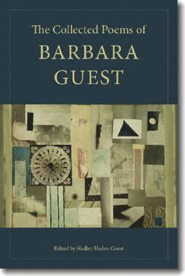 The Collected Poems of Barbara Guest 1