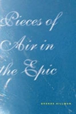 Brenda Hillman - Pieces of Air in the Epic, Inbunden