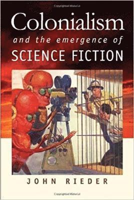 bokomslag Colonialism and the Emergence of Science Fiction