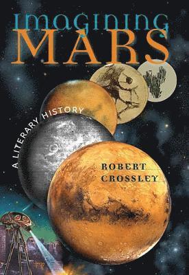 Robert Crossley - Imagining Mars, Inbunden