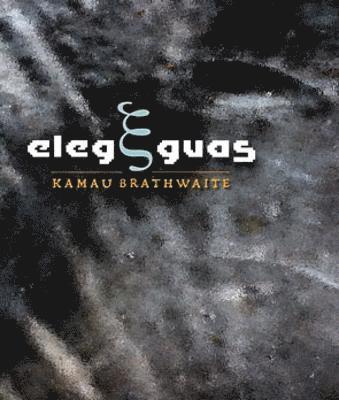 Kamau Brathwaite - Elegguas, Inbunden