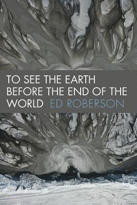 To See the Earth Before the End of the World 1