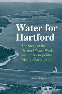 Kevin Murphy - Water for Hartford, Inbunden