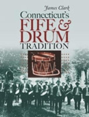 Connecticut's Fife and Drum Tradition 1