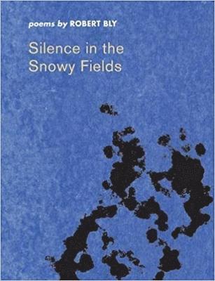 Robert Bly - Silence in the Snowy Fields, a minibook edition, Inbunden
