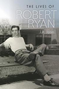 bokomslag The Lives of Robert Ryan