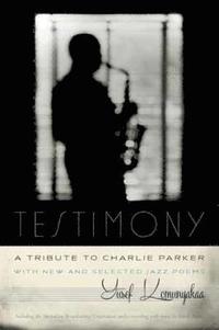 bokomslag Testimony, A Tribute to Charlie Parker