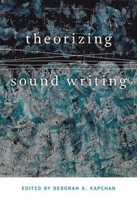 bokomslag Theorizing Sound Writing