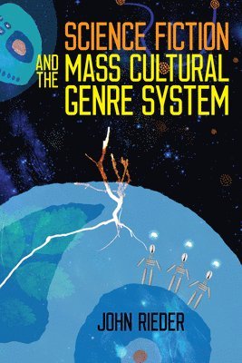 bokomslag Science Fiction and the Mass Cultural Genre System