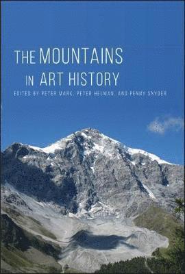 Peter Mark, Peter Helman, Penny Snyder - Mountains in Art History, Häftad