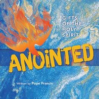 bokomslag Anointed: Gifts of the Holy Spirit (Hc)