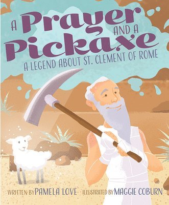 bokomslag A Prayer and a Pickaxe
