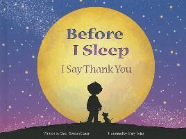 Carol Gordon Ekster - Before I Sleep I Say Thank You, Inbunden