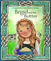 bokomslag Brigid and the Butter: A Legend about St