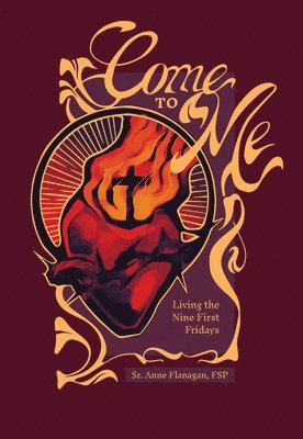 Come to Me: Living the Nine First Firdays 1